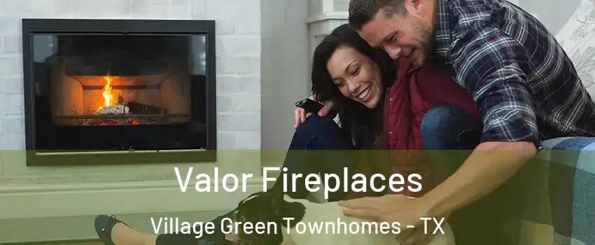 Valor Fireplaces Village Green Townhomes - TX