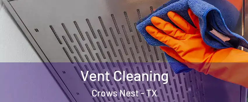 Vent Cleaning Crows Nest - TX
