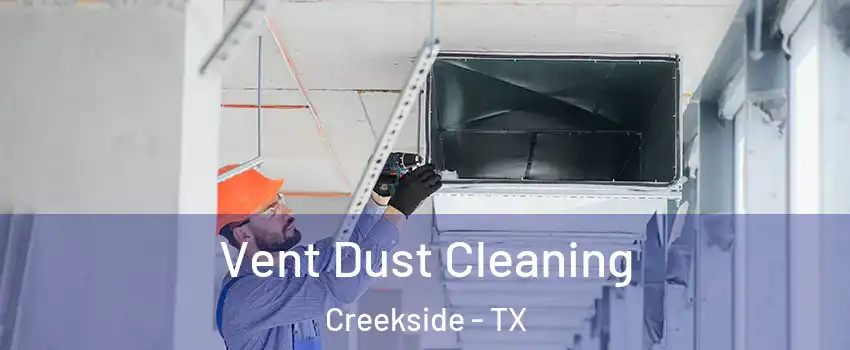 Vent Dust Cleaning Creekside - TX