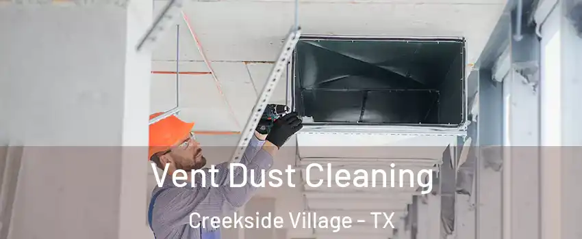 Vent Dust Cleaning Creekside Village - TX