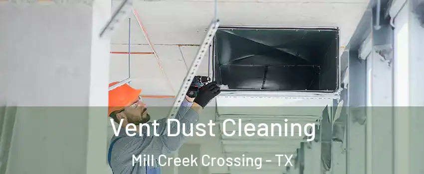 Vent Dust Cleaning Mill Creek Crossing - TX