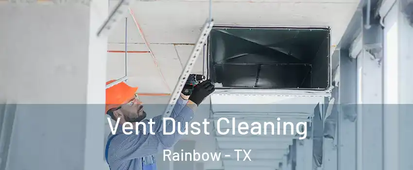 Vent Dust Cleaning Rainbow - TX