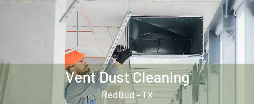 Vent Dust Cleaning RedBud - TX