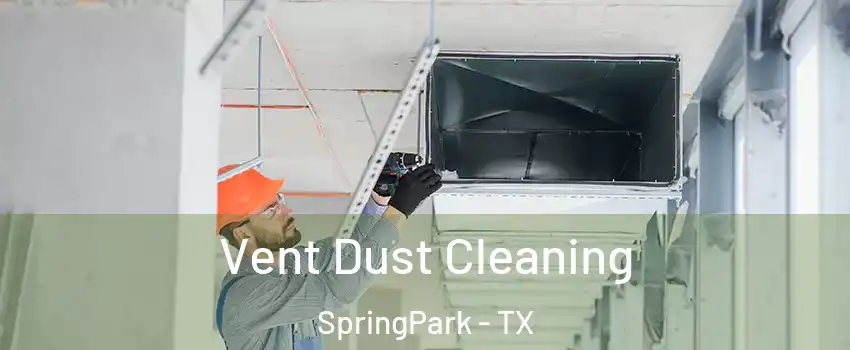 Vent Dust Cleaning SpringPark - TX