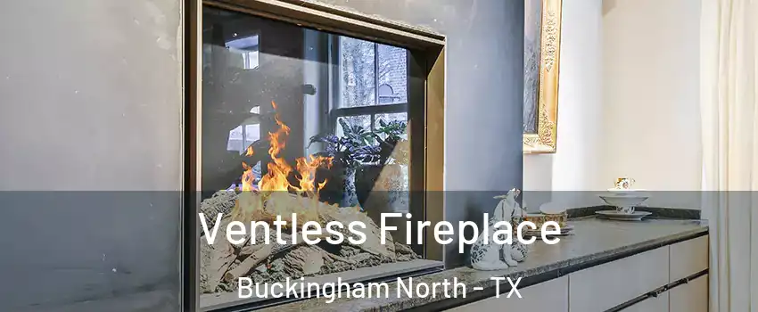 Ventless Fireplace Buckingham North - TX