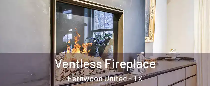 Ventless Fireplace Fernwood United - TX