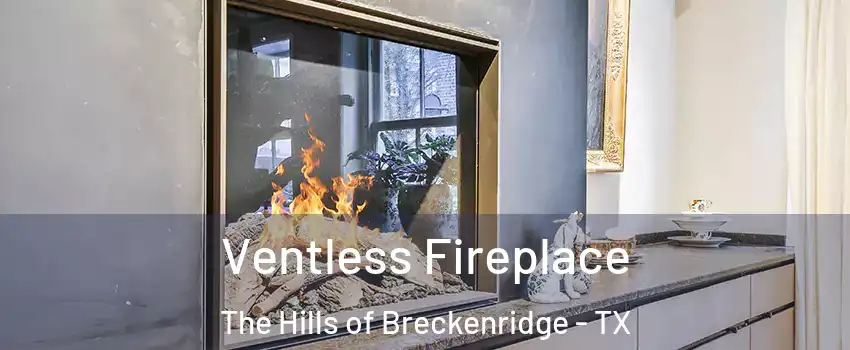 Ventless Fireplace The Hills of Breckenridge - TX