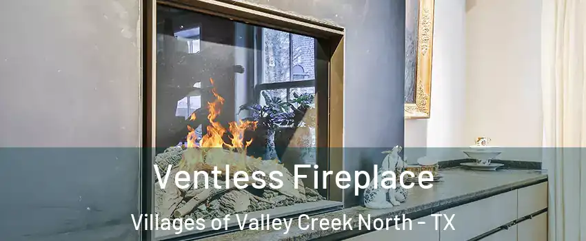 Ventless Fireplace Villages of Valley Creek North - TX