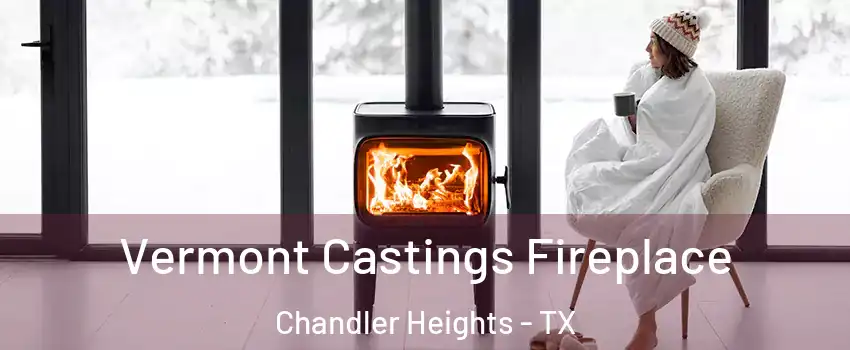 Vermont Castings Fireplace Chandler Heights - TX