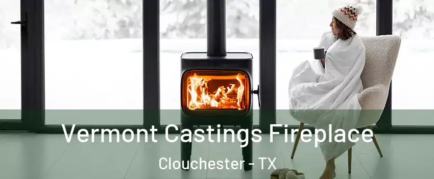 Vermont Castings Fireplace Clouchester - TX