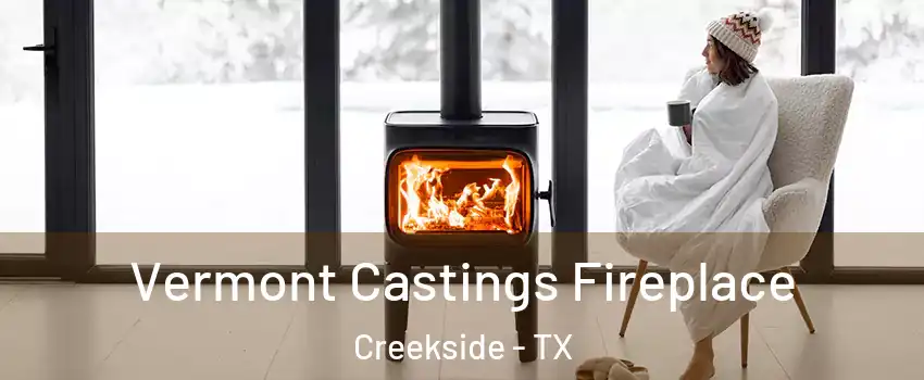 Vermont Castings Fireplace Creekside - TX