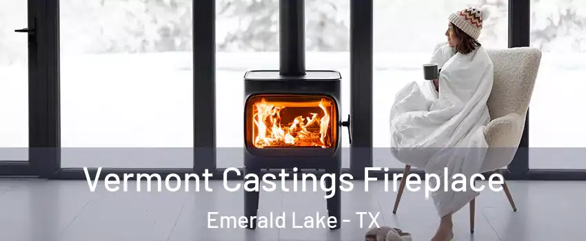 Vermont Castings Fireplace Emerald Lake - TX