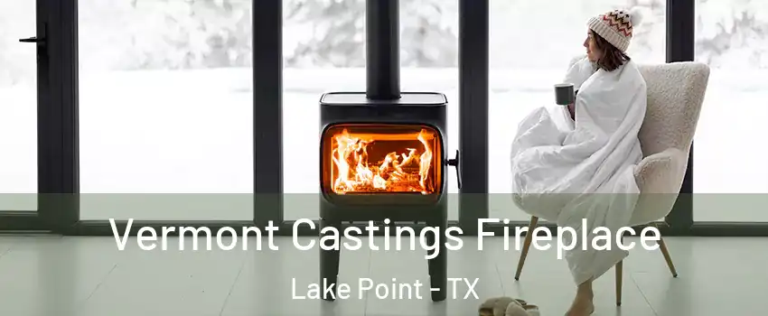 Vermont Castings Fireplace Lake Point - TX