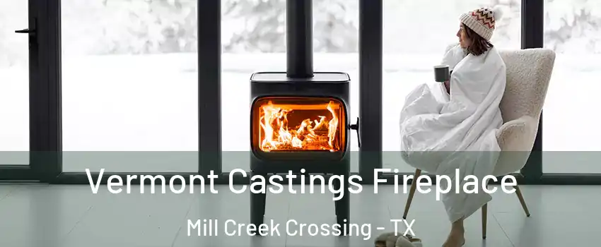 Vermont Castings Fireplace Mill Creek Crossing - TX