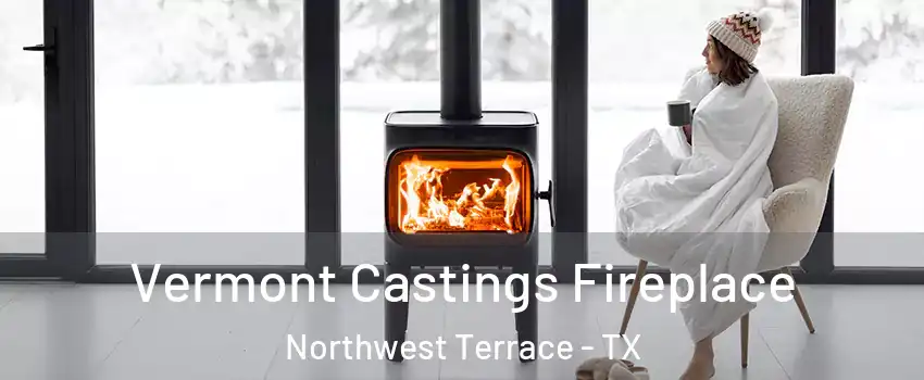 Vermont Castings Fireplace Northwest Terrace - TX