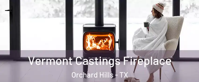 Vermont Castings Fireplace Orchard Hills - TX