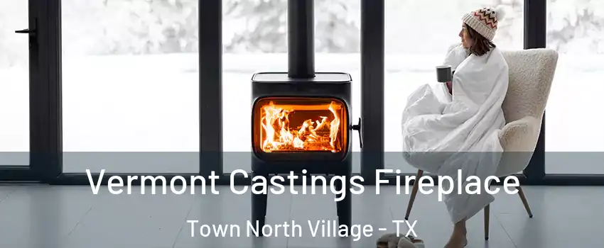 Vermont Castings Fireplace Town North Village - TX