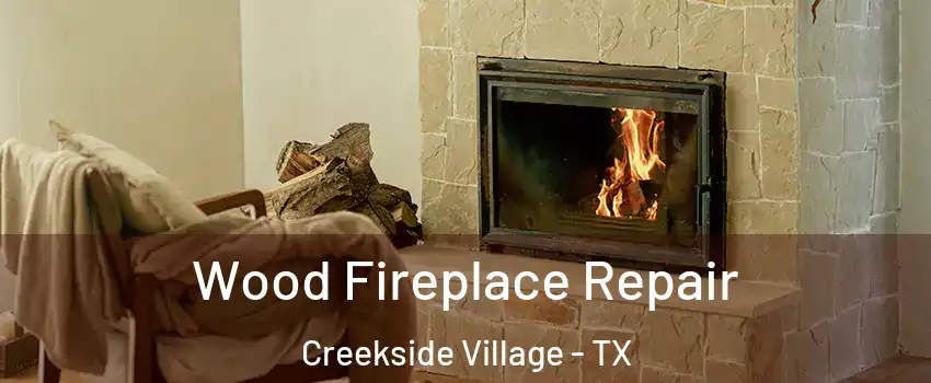 Wood Fireplace Repair Creekside Village - TX