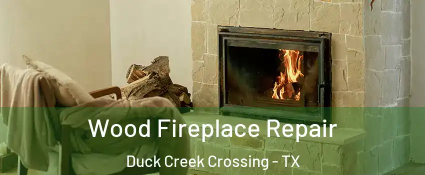 Wood Fireplace Repair Duck Creek Crossing - TX