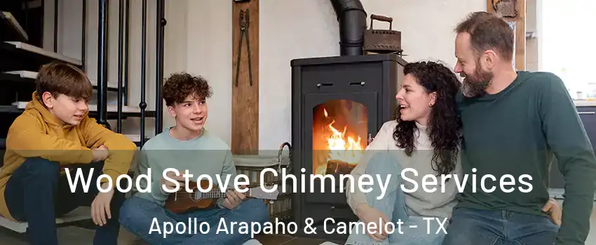 Wood Stove Chimney Services Apollo Arapaho & Camelot - TX