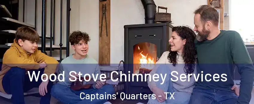 Wood Stove Chimney Services Captains' Quarters - TX