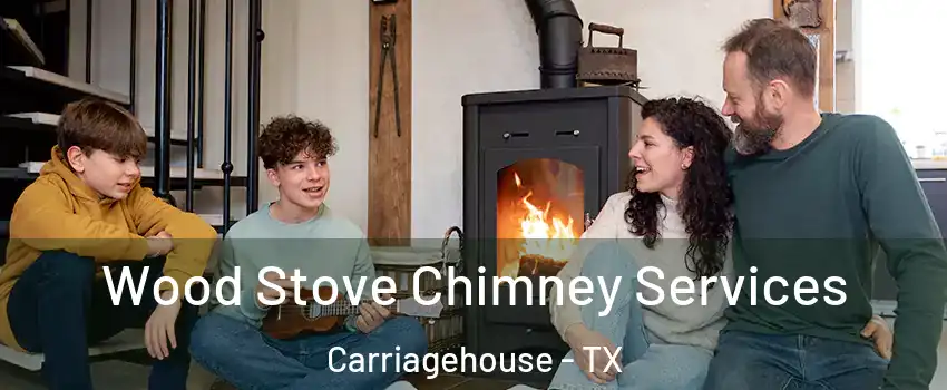 Wood Stove Chimney Services Carriagehouse - TX