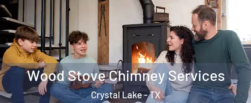 Wood Stove Chimney Services Crystal Lake - TX