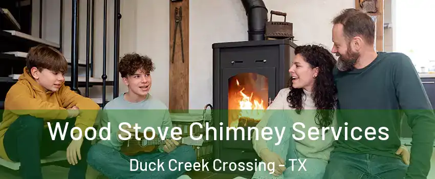 Wood Stove Chimney Services Duck Creek Crossing - TX