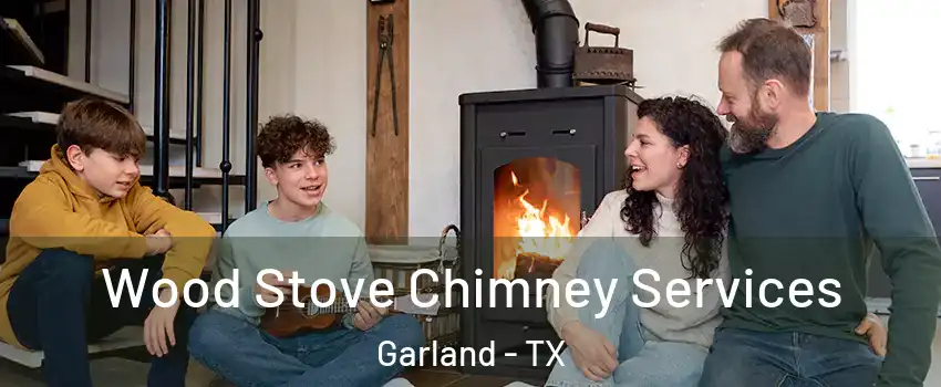 Wood Stove Chimney Services Garland - TX