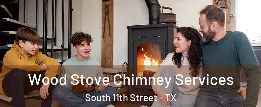 Wood Stove Chimney Services South 11th Street - TX