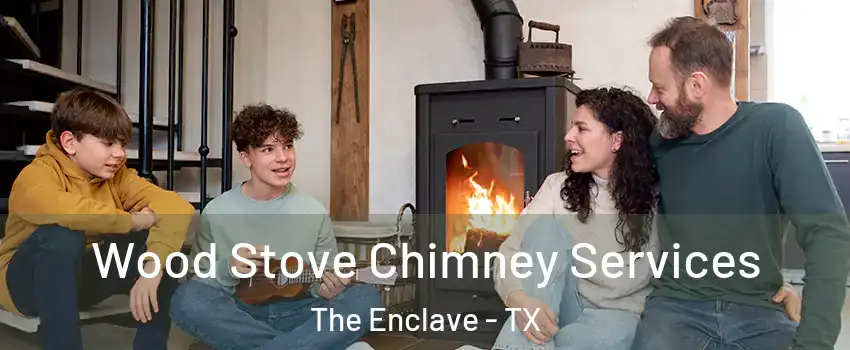Wood Stove Chimney Services The Enclave - TX
