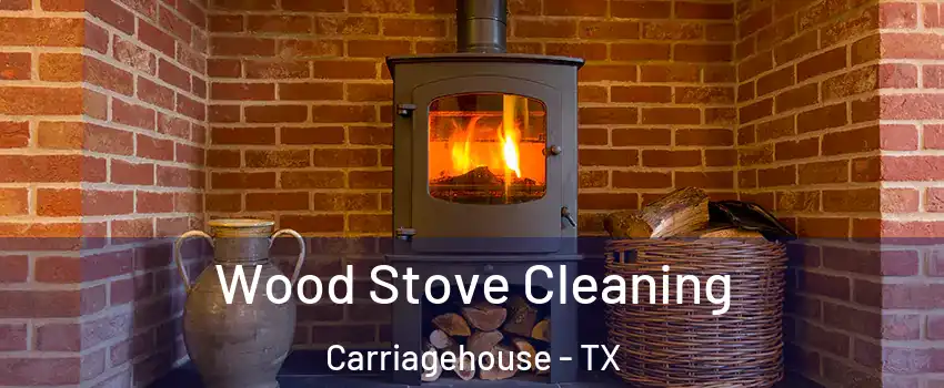 Wood Stove Cleaning Carriagehouse - TX
