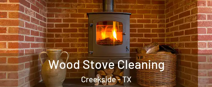 Wood Stove Cleaning Creekside - TX