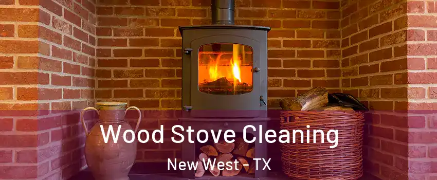 Wood Stove Cleaning New West - TX