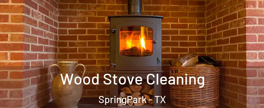 Wood Stove Cleaning SpringPark - TX
