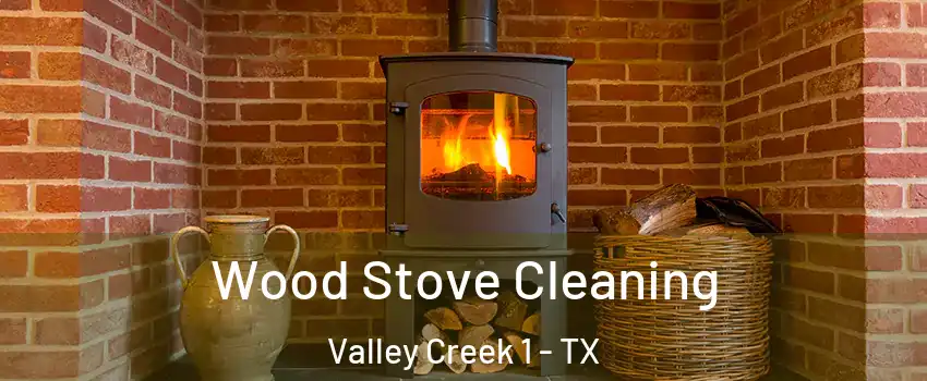 Wood Stove Cleaning Valley Creek 1 - TX