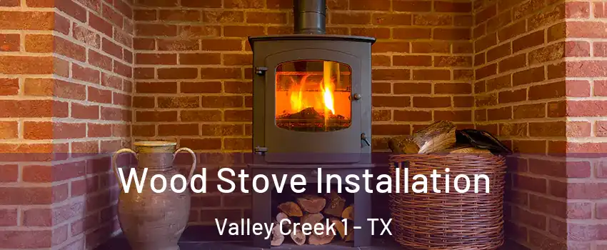 Wood Stove Installation Valley Creek 1 - TX