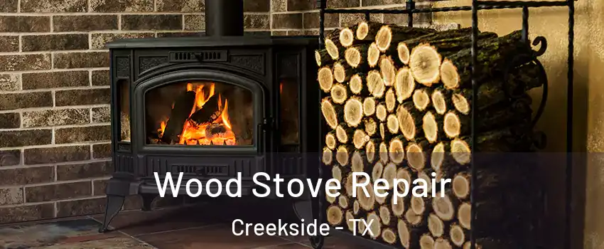 Wood Stove Repair Creekside - TX