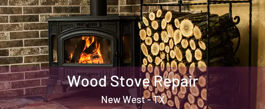 Wood Stove Repair New West - TX