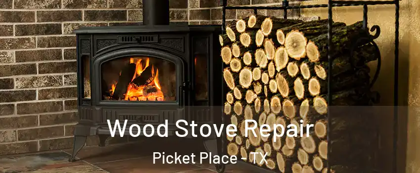 Wood Stove Repair Picket Place - TX